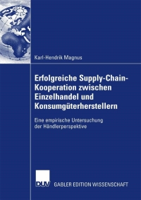 Cover image: Erfolgreiche Supply-Chain-Kooperation zwischen Einzelhandel und Konsumgüterherstellern 9783835006447