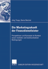 Imagen de portada: Die Marketingzukunft der Finanzdienstleister 9783835006515