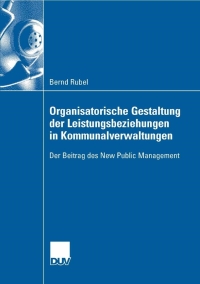 Cover image: Organisatorische Gestaltung der Leistungsbeziehungen in Kommunalverwaltungen 9783835006843