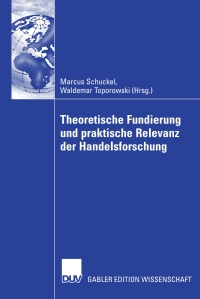 Cover image: Theoretische Fundierung  und praktische Relevanz der Handelsforschung 1st edition 9783835007024