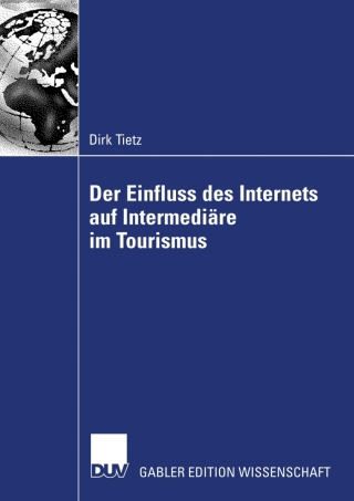 表紙画像: Der Einfluss des Internets auf Intermediäre im Tourismus 9783835007062