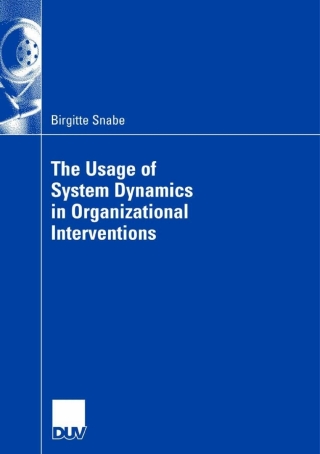 Cover image: The Usage of System Dynamics in Organizational Interventions 9783835007116