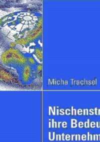 صورة الغلاف: Nischenstrategien und ihre Bedeutung für den Unternehmenserfolg 9783835007529