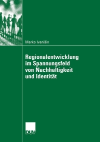 表紙画像: Regionalentwicklung im Spannungsfeld von Nachhaltigkeit und Identität 9783835060289