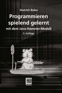 Cover image: Programmieren spielend gelernt mit dem Java-Hamster-Modell 3rd edition 9783835100640