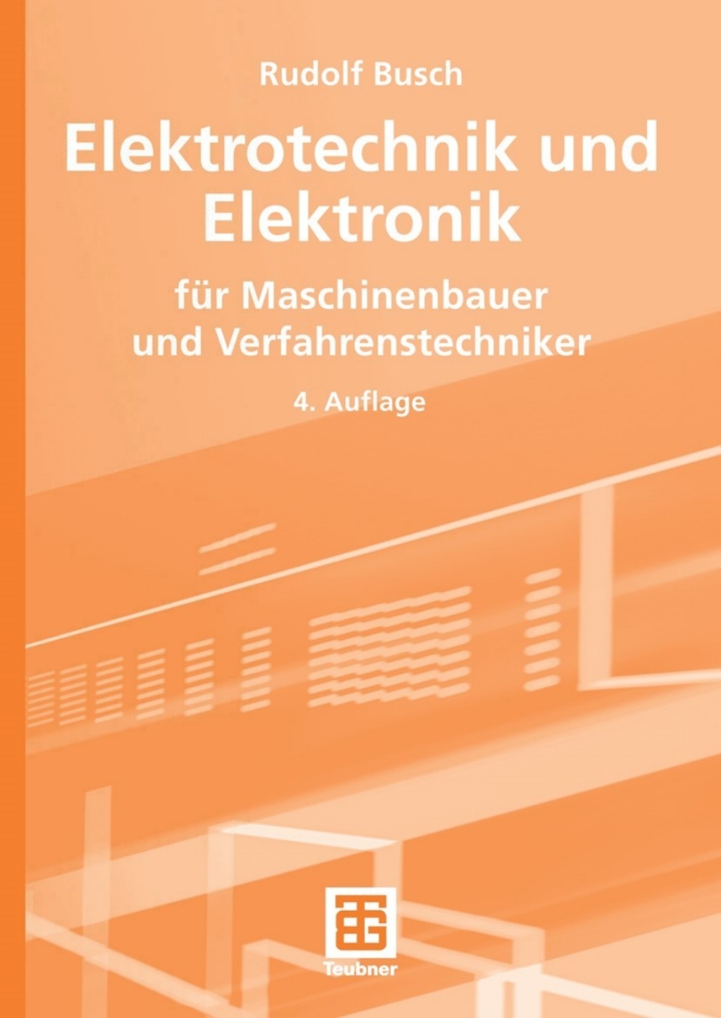 Elektrotechnik und Elektronik für Maschinenbauer und Verfahrenstechniker 4th Edition