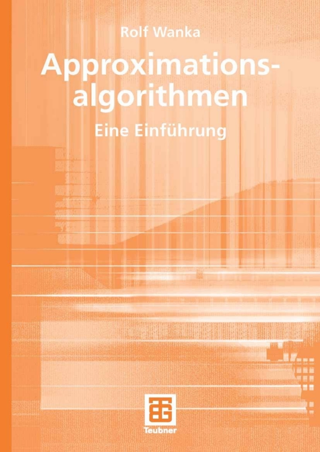 Approximationsalgorithmen Eine Einführung