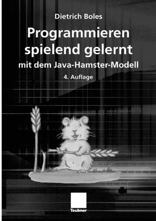 Imagen de portada: Programmieren spielend gelernt mit dem Java-Hamster-Modell 4th edition 9783835101944