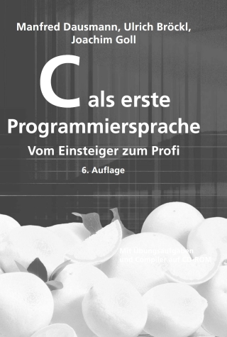 Imagen de portada: C als erste Programmiersprache 6th edition 9783835102224