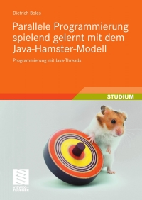 Cover image: Parallele Programmierung spielend gelernt mit dem Java-Hamster-Modell 9783835102293
