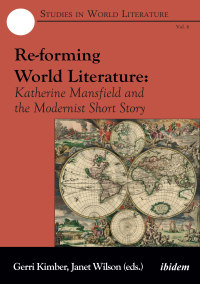 Cover image: Re-forming World Literature: Katherine Mansfield and the Modernist Short Story