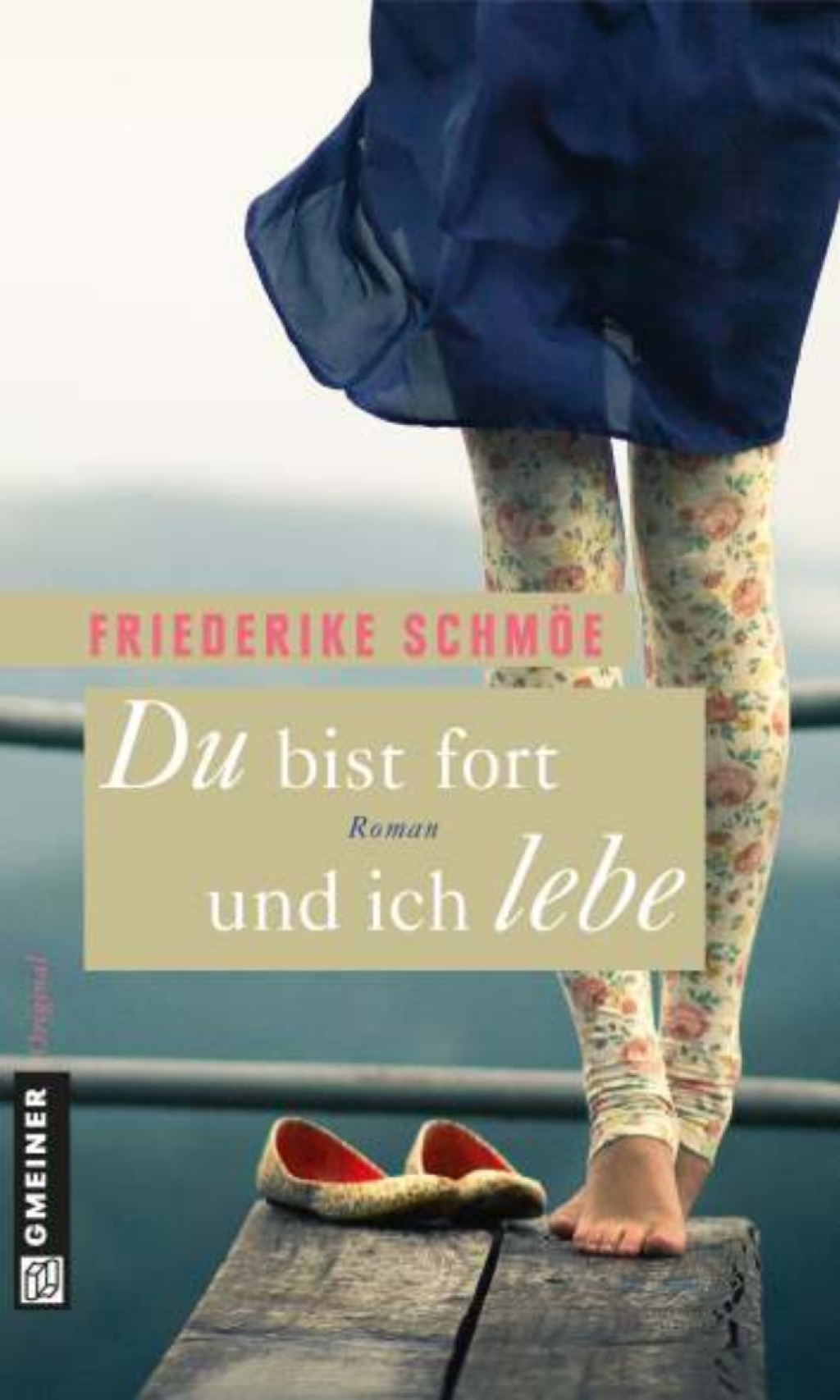 Du bist fort und ich lebe Roman 1st Edition