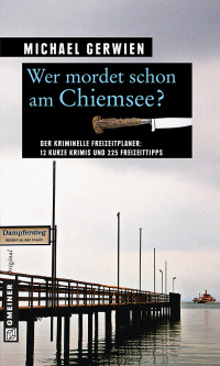 Omslagafbeelding: Wer mordet schon am Chiemsee? 1st edition 9783839215050