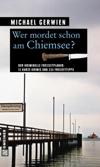 Cover image: Wer mordet schon am Chiemsee? 1st edition 9783839215050