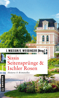 Cover image: Sissis Seitensprünge & Ischler Rosen 1st edition 9783839216781