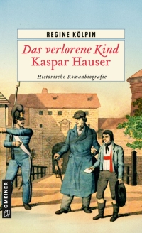 Imagen de portada: Das verlorene Kind - Kaspar Hauser 2nd edition 9783839204634