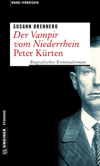 Cover image: Der Vampir vom Niederrhein - Peter Kürten 1st edition 9783839219379