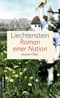 表紙画像: Liechtenstein - Roman einer Nation 1st edition 9783839219782