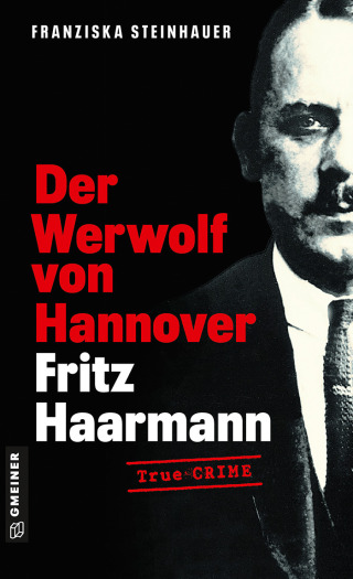 Cover image: Der Werwolf von Hannover - Fritz Haarmann 2nd edition 9783839206645