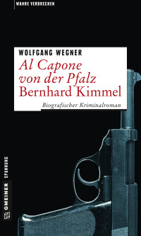 Imagen de portada: Al Capone von der Pfalz - Bernhard Kimmel 1st edition 9783839220719