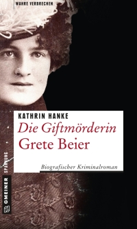 Titelbild: Die Giftmörderin Grete Beier 1st edition 9783839221242