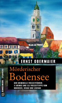 صورة الغلاف: Mörderischer Bodensee 1st edition 9783839221884