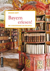 Cover image: Bayern erlesen! 2nd edition 9783839222898