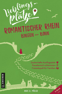 Omslagafbeelding: Lieblingsplätze Romantischer Rhein Bingen-Bonn 1st edition 9783839224052