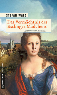 Omslagafbeelding: Das Vermächtnis des Esslinger Mädchens 1st edition 9783839225325