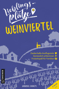 صورة الغلاف: Lieblingsplätze Weinviertel 3rd edition 9783839225455