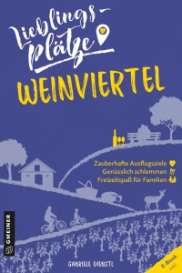 Cover image: Lieblingsplätze Weinviertel 3rd edition 9783839225455