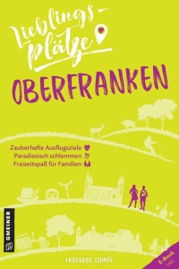 Cover image: Lieblingsplätze Oberfranken 1st edition 9783839226216