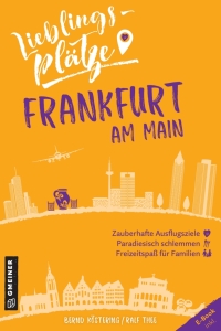Imagen de portada: Lieblingsplätze Frankfurt am Main 1st edition 9783839226179