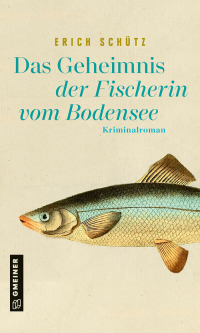 Cover image: Das Geheimnis der Fischerin vom Bodensee 1st edition 9783839228012