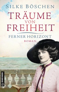 表紙画像: Träume von Freiheit - Ferner Horizont 1st edition 9783839228630