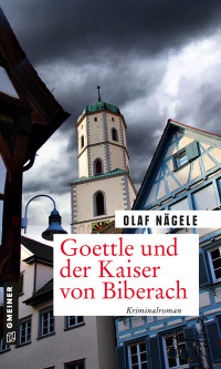 صورة الغلاف: Goettle und der Kaiser von Biberach 1st edition 9783839228265