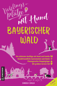 Cover image: Lieblingsplätze mit Hund - Bayerischer Wald 2nd edition 9783839229293