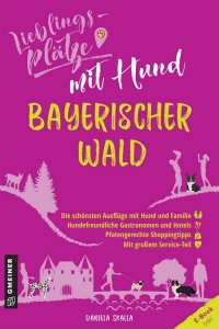 صورة الغلاف: Lieblingsplätze mit Hund - Bayerischer Wald 2nd edition 9783839229293