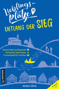 صورة الغلاف: Lieblingsplätze entlang der Sieg 1st edition 9783839229309