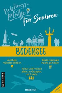 صورة الغلاف: Lieblingsplätze für Senioren - Bodensee 1st edition 9783839201565