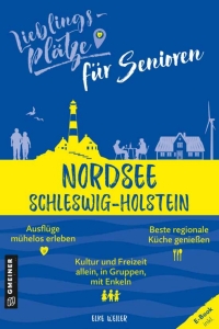 Cover image: Lieblingsplätze für Senioren - Nordsee Schleswig-Holstein 1st edition 9783839201572