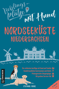 Cover image: Lieblingsplätze mit Hund - Nordseeküste Niedersachsen 1st edition 9783839201602