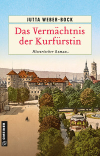 Cover image: Das Vermächtnis der Kurfürstin 1st edition 9783839201138