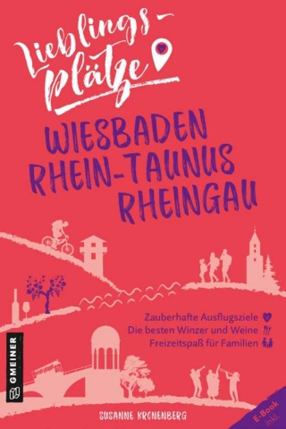 Cover image: Lieblingsplätze Wiesbaden, Rhein-Taunus, Rheingau 1st edition 9783839201688