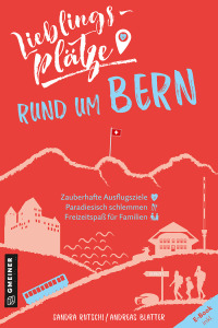 Cover image: Lieblingsplätze rund um Bern 1st edition 9783839202197