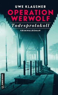 Cover image: Operation Werwolf - Todesprotokoll 1st edition 9783839202944