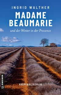 صورة الغلاف: Madame Beaumarie und der Winter in der Provence 3rd edition 9783839202807