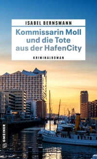 Cover image: Kommissarin Moll und die Tote aus der HafenCity 1st edition 9783839203668