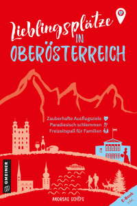 Titelbild: Lieblingsplätze in Oberösterreich 1st edition 9783839203828