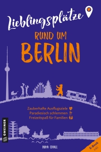 表紙画像: Lieblingsplätze rund um Berlin 1st edition 9783839203859